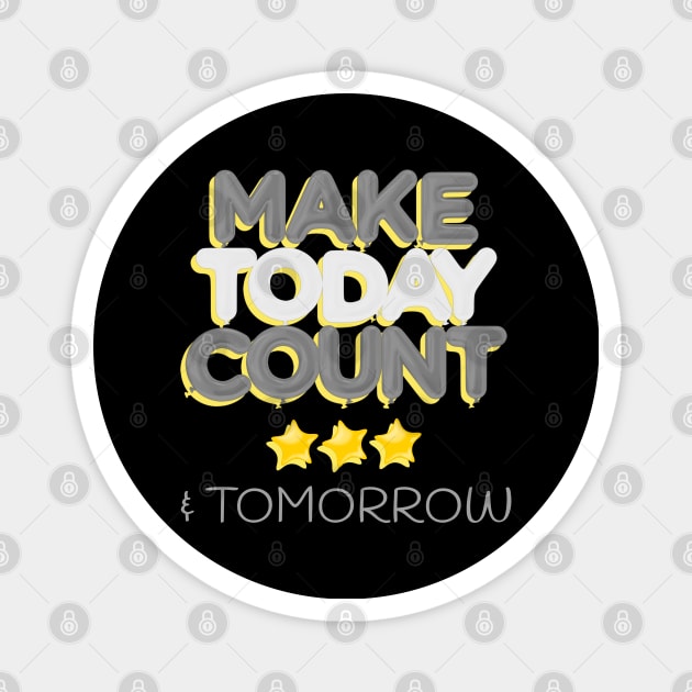Make today Count & Tomorrow Magnet by Sanworld